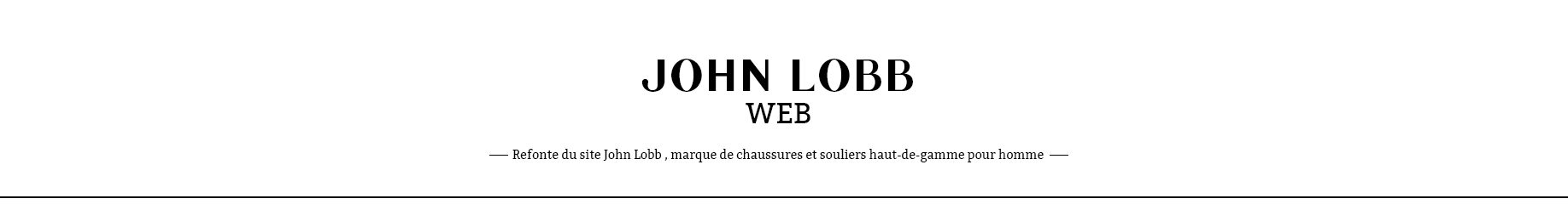 Refonte du site John Lobb, une marque de chaussures et souliers haut-de-gamme pour homme
